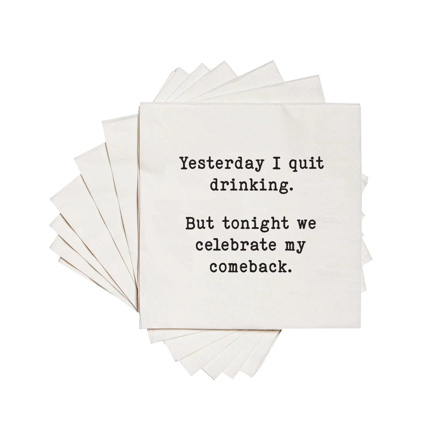 Yesterday I Quit Drinking But Tonight - Funny Cocktail Napkins