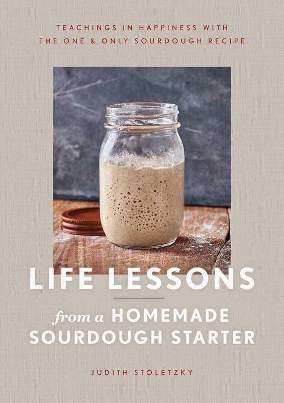 Life Lessons from a Homemade Sourdough Starter by Judith Stoletzky - Marcel’s Culinary Experience