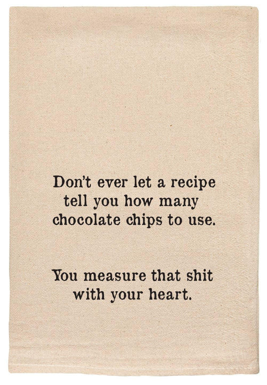 Don't Let a Recipe tell how many Chocolate Chips tea towels - Marcel’s Culinary Experience