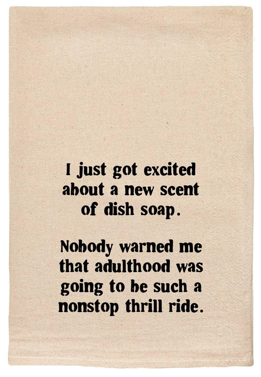 Just Got Excited About Dish Soap - Funny Kitchen Towel