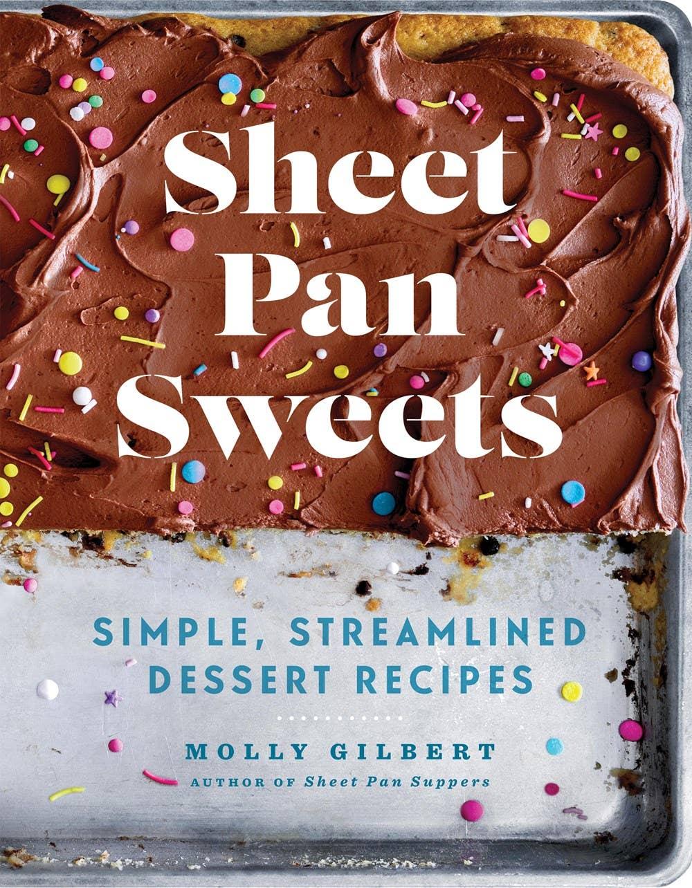 Sheet Pan Sweets: Simple, Streamlined Desserts Cookbook - Marcel’s Culinary Experience