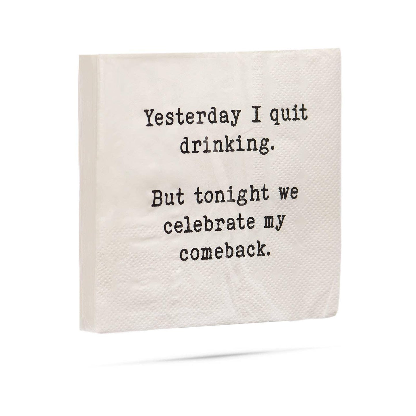 Yesterday I Quit Drinking But Tonight - Funny Cocktail Napkins