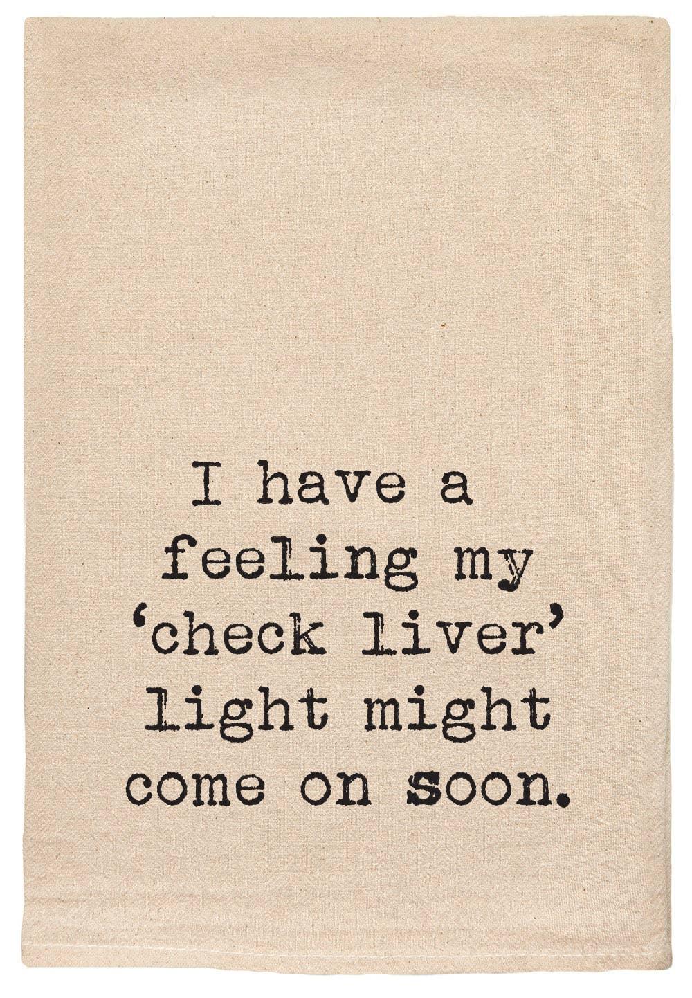 Check Liver Light sassy funny snarky Kitchen Tea Towel - Marcel’s Culinary Experience