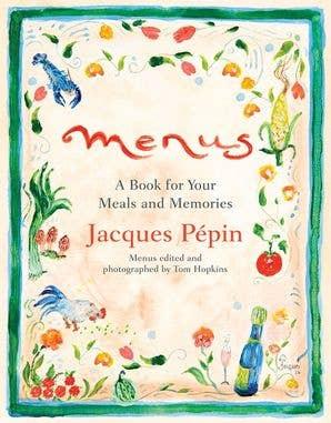 Menus: A Book for Your Meals and Memories : Jacques Pépin
