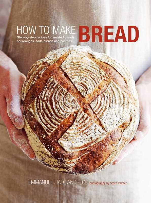 How to Make Bread by Emmanuel Hadjiandreou - Marcel’s Culinary Experience
