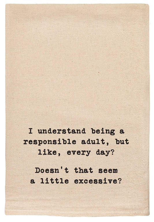 I understand being a responsible adult | snarky dish towels - Marcel’s Culinary Experience