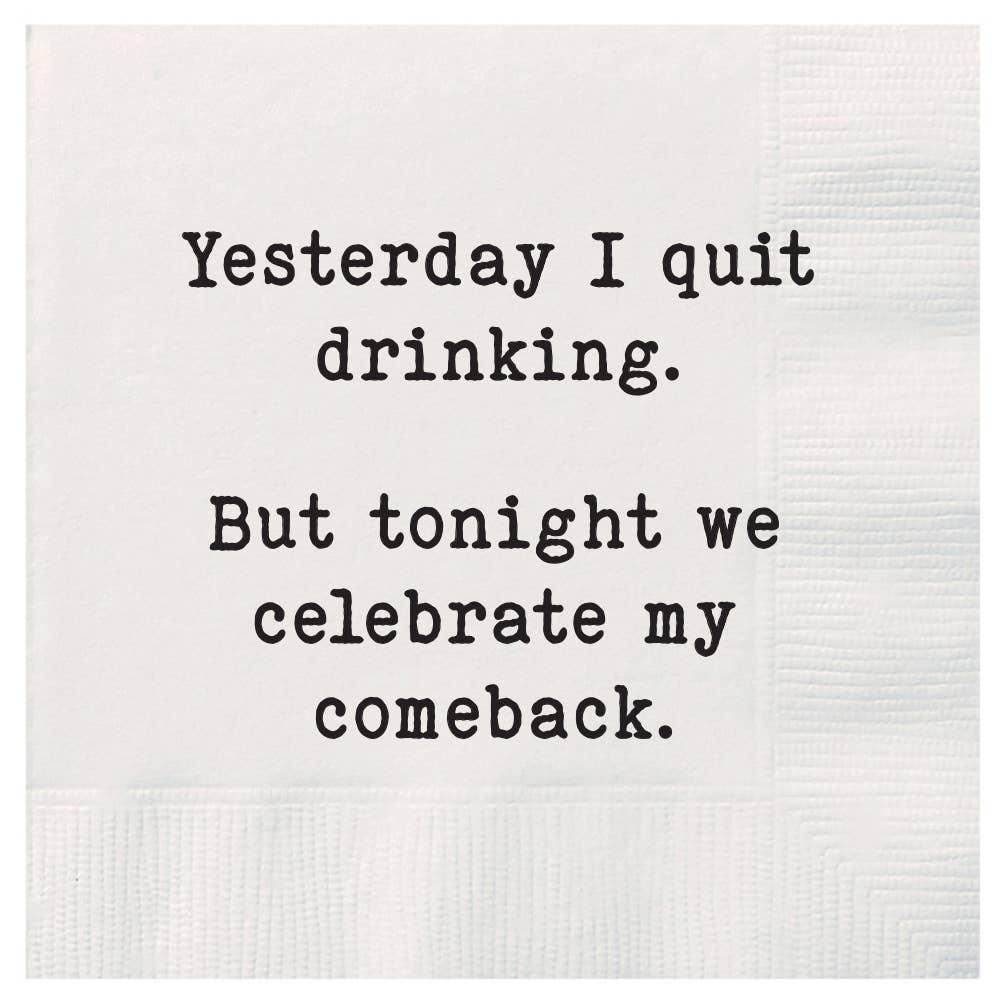Yesterday I Quit Drinking But Tonight - Funny Cocktail Napkins