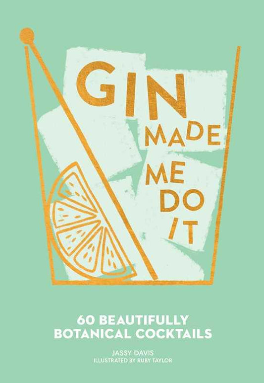 Gin Made Me Do It by Jassy Davis - Marcel’s Culinary Experience