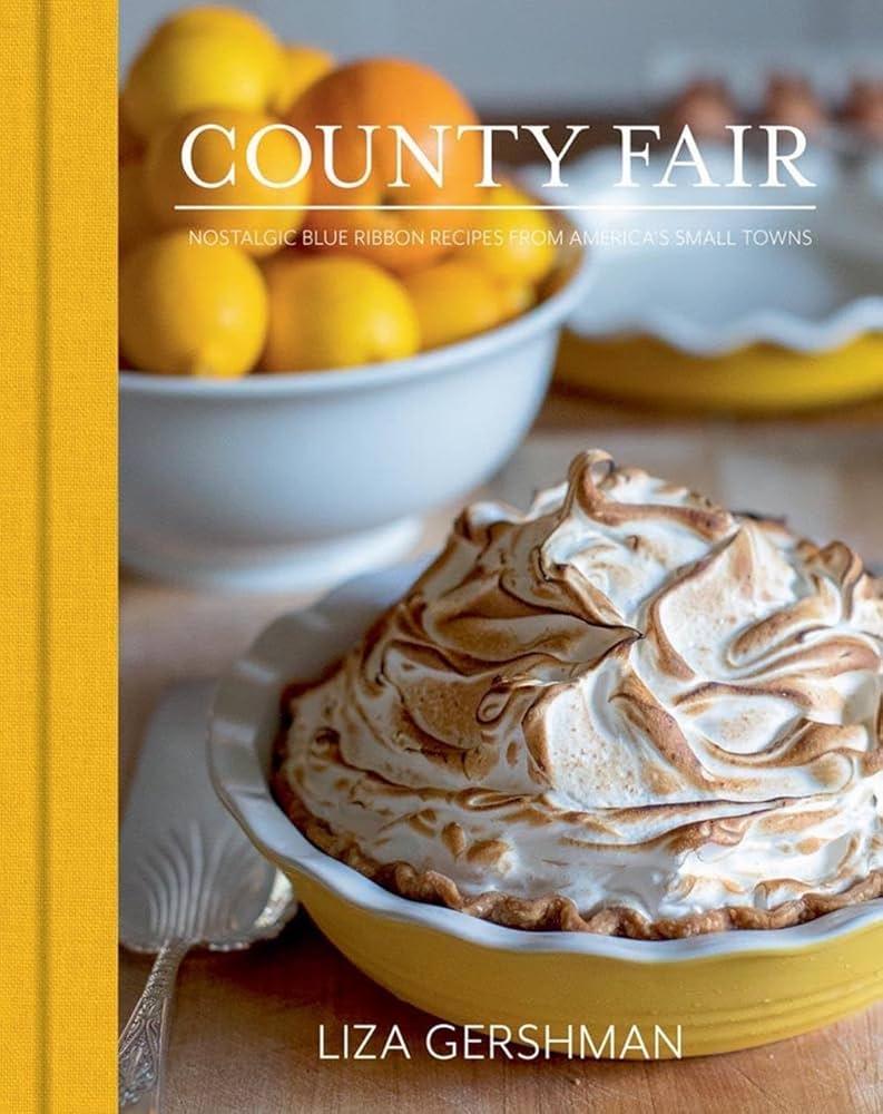 County Fair: Nostalgic Blue Ribbon Recipes from America’s Small Towns by Liza Gershman - Marcel’s Culinary Experience